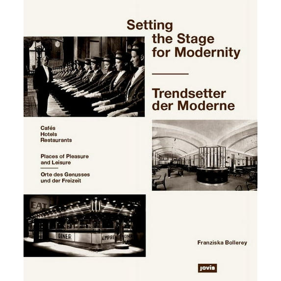 Setting the Stage for Modernity: Restaurants, Cafés, Hotels (Hardcover)