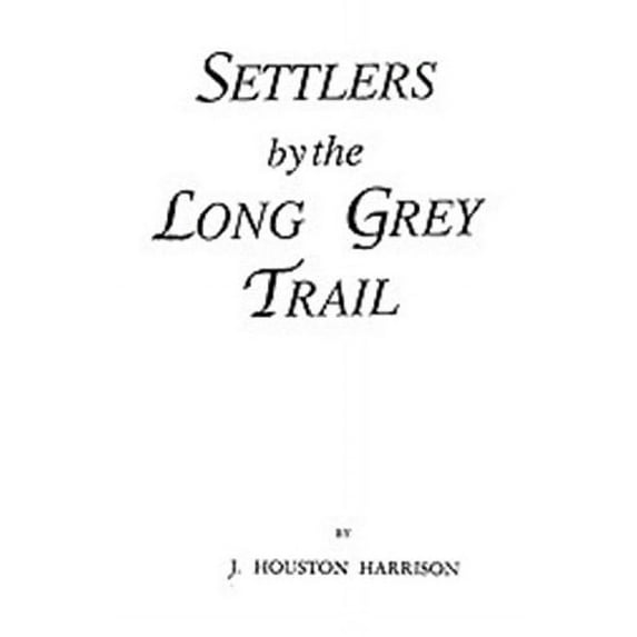 Settlers by the Long Grey Trail (Paperback)