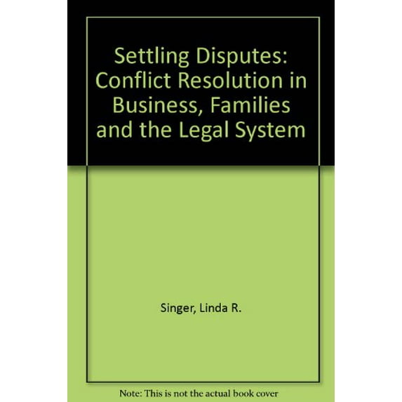 Pre-Owned Settling Disputes: Conflict Resolution In Business, Families, And The Legal System Paperback