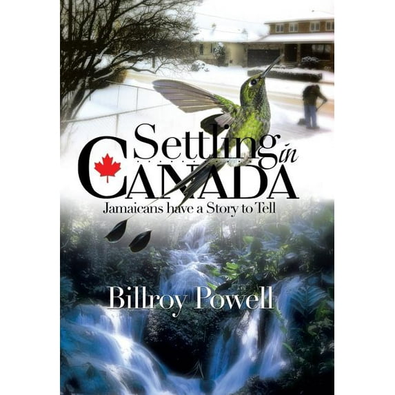 Settling in Canada: Jamaicans Have a Story to Tell (Hardcover)
