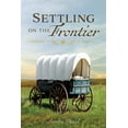 thumbnail image 1 of Settling on the Frontier, (Paperback), 1 of 1