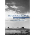 thumbnail image 1 of Settling the Canadian-American West, 1890-1915 : Pioneer Adaptation and Community Building (Hardcover), 1 of 1