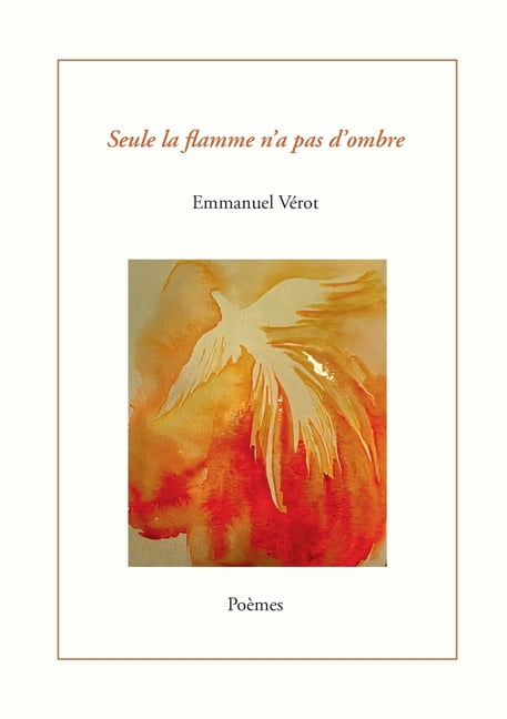 Seule la flamme n'a pas d'ombre, (Paperback)