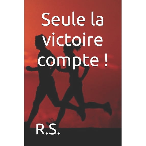 Seule la victoire compte ! (Paperback)