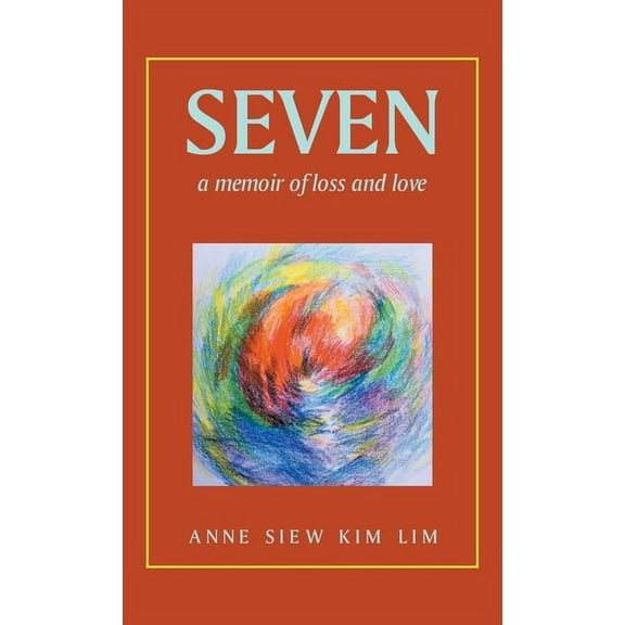 Seven: A Memoir of Loss and Love, (Hardcover)