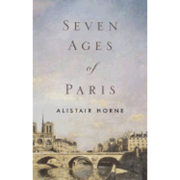 Pre-Owned Seven Ages of Paris (Hardcover) 0679454810 9780679454816