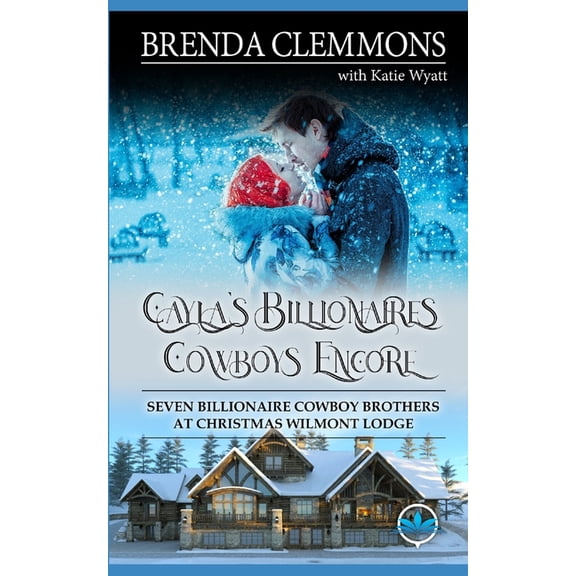 Seven Billionaire Cowboy Brothers at Chr Cayla's Billionaires Cowboys Encore: Sweet Cowboy Billionaire Novels, Book 7, (Paperback)