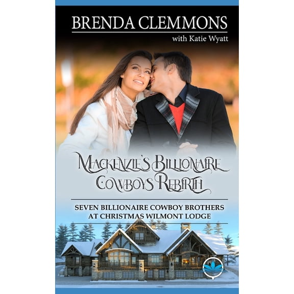 Seven Billionaire Cowboy Brothers at Chr Mackenzie's Billionaire Cowboys Rebirth: Sweet Cowboy Billionaire Novels, Book 2, (Paperback)