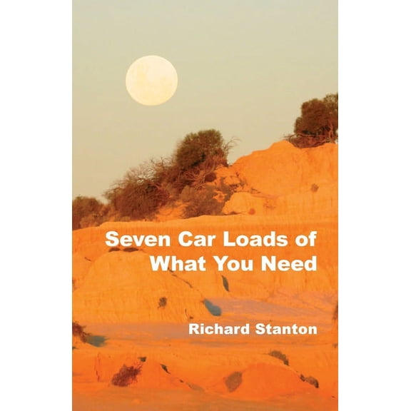 Seven Car Loads of What You Need, (Paperback)