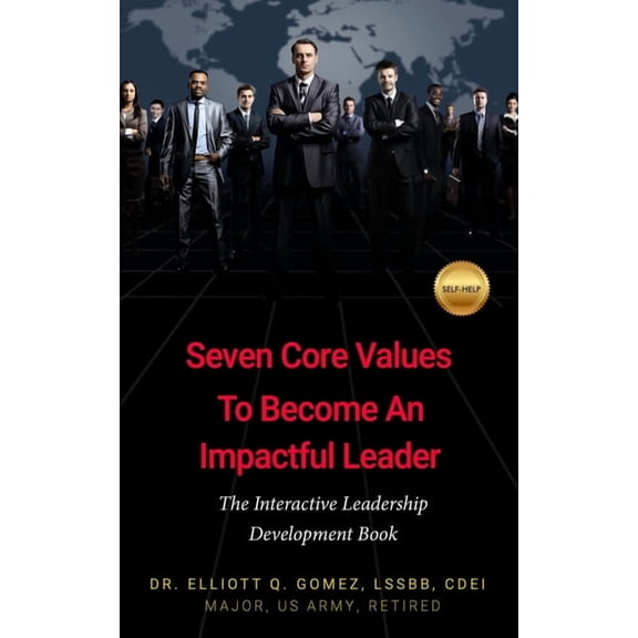 Seven Core Values To Become An Impactful Leader: The Interactive Leadership Development Book, (Paperback)