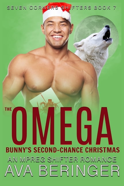 Seven Corners Shifters The Omega Bunny's Second-Chance Christmas: An Mpreg Shifter Romance, Book 7, (Paperback)