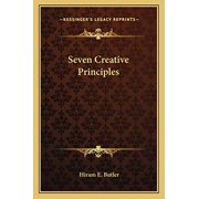 Seven Creative Principles Paperback 1162571241 9781162571249 Hiram E. Butler