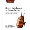 thumbnail image 1 of Pre-Owned Seven Databases in Seven Weeks: A Guide to Modern Databases and the NoSQL Movement, 1 of 1