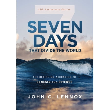 Seven Days That Divide the World, 10th Anniversary Edition: The Beginning According to Genesis and Science, (Paperback)