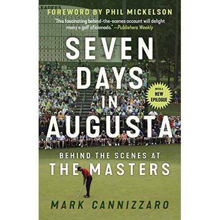 Pre-Owned Seven Days in Augusta: Behind the Scenes at the Masters (Paperback) 1629378763 9781629378763