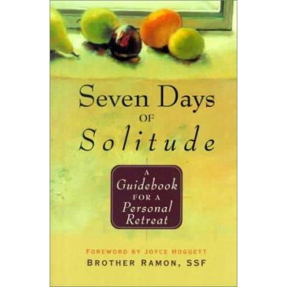 Pre-Owned Seven Days of Solitude: A Guidebook for a Personal Retreat Paperback
