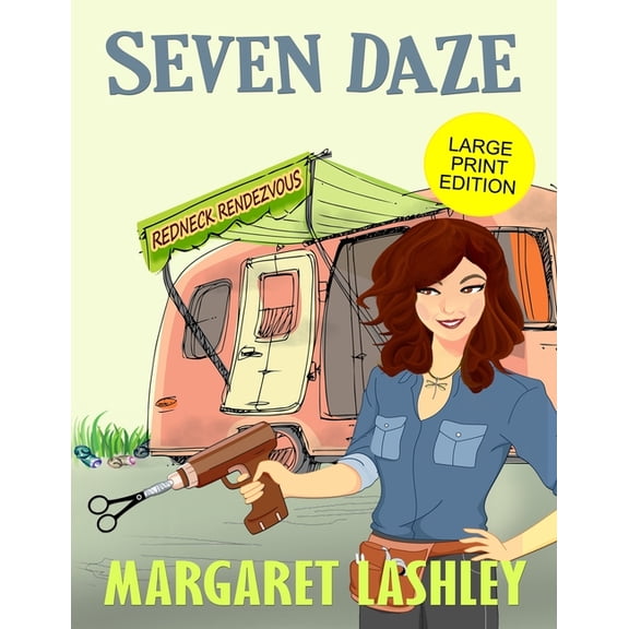 Seven Daze: Redneck Rendezvous (Large Print Edition) (Paperback) by Margaret Lashley