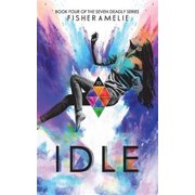 Seven Deadly Idle Book Four of The Seven Deadly Series Paperback