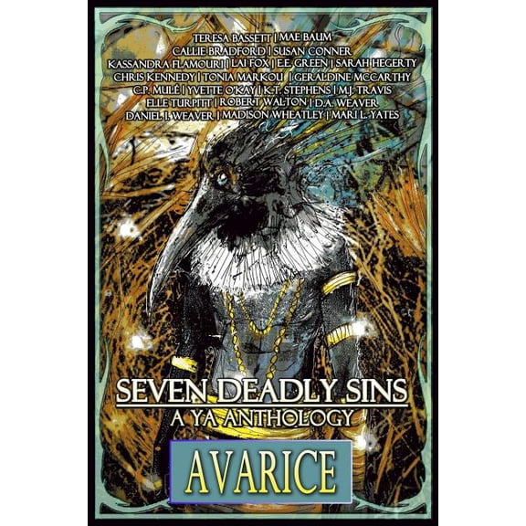 Seven Deadly Sins: A YA Anthology (Avarice) (Volume 6)
