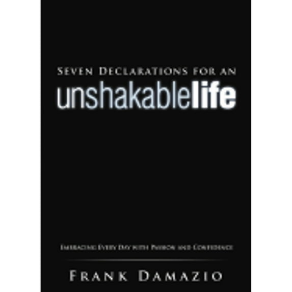 Pre-Owned Seven Declarations for an Unshakable Life: Embracing Every Day with Passion and Confidence (Paperback) 1593830394 9781593830397