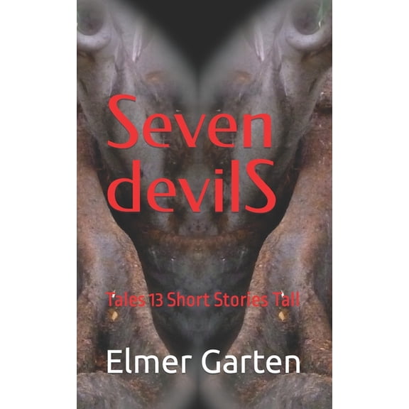 Seven Devils: Tales 13 Short Stories Tall, (Paperback)