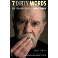 thumbnail image 1 of Pre-Owned Seven Dirty Words: The Life and Crimes of George Carlin (Paperback) by James Sullivan, 1 of 1