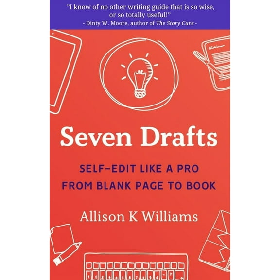 Seven Drafts: Self-Edit Like a Pro from Blank Page to Book, (Paperback)