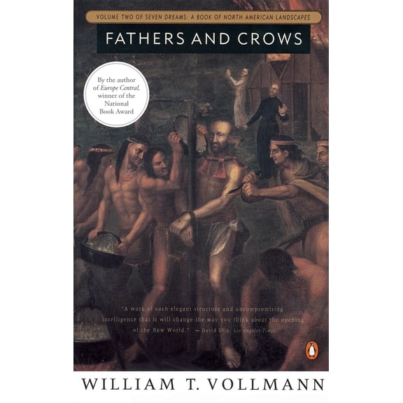 Seven Dreams: Fathers and Crows : Volume Two of Seven Dreams: A Book of North American Landscapes (Paperback)