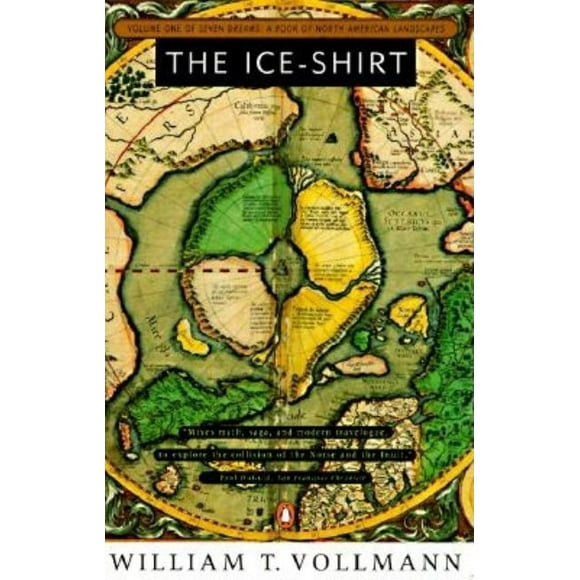 Seven Dreams: The Ice-Shirt : Volume One of Seven Dreams: A Book of North American Landscapes (Paperback)