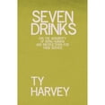 thumbnail image 1 of Seven Drinks: (on the Absurdity of Being Human) and Instructions for Their Service (Paperback) by Ty Harvey, 1 of 1
