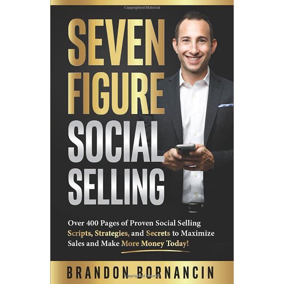 Pre-Owned Seven Figure Social Selling : Over 400 Pages of Proven Social Selling Scripts, Strategies, and Secrets to Increase Sales and Make More Money Today! (Paperback) 9781952569074