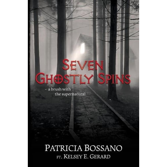 Seven Ghostly Spins: A Brush with the Supernatural, (Paperback)