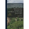 thumbnail image 1 of Seven Letters Concerning the Politics of Switzerland, Pending the Outbreak of the Civil War in 1847 (Hardcover), 1 of 1