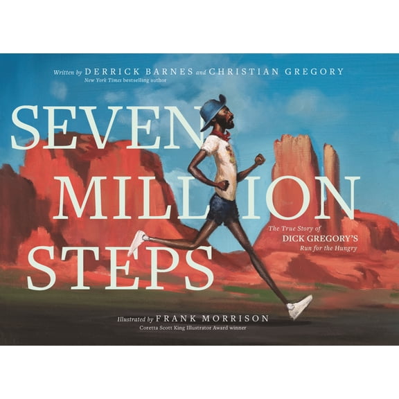 Seven Million Steps: The True Story of Dick Gregory's Run for the Hungry, (Hardcover)