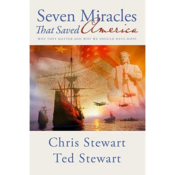 Pre-Owned Seven Miracles That Saved America: Why They Matter and Why We Should Have Hope (Paperback) 1609079264 9781609079260
