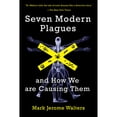 thumbnail image 1 of Pre-Owned Seven Modern Plagues and How We Are Causing Them (Paperback) 1610914651 9781610914659, 1 of 1