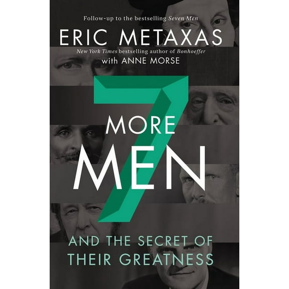 Seven More Men: And the Secret of Their Greatness, (Hardcover)