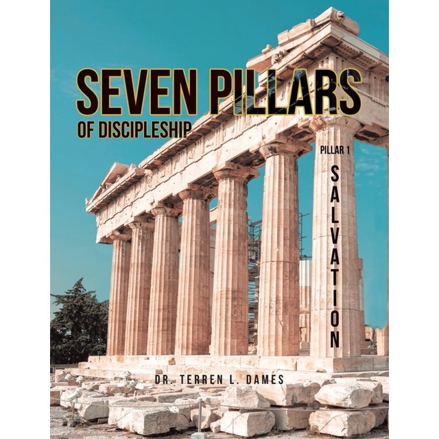 Seven Pillars of Discipleship Seven Pillars of Discipleship Pillar 1
