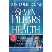 M D DON COLBERT Seven Pillars of Health: The Natural Way to Better Health for Life, (Hardcover)