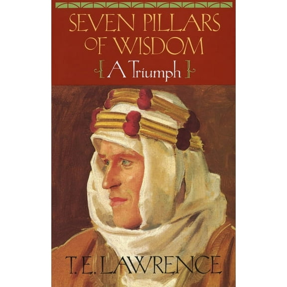 Seven Pillars of Wisdom: A Triumph, (Paperback)