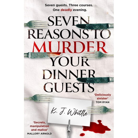 Seven Reasons to Murder Your Dinner Guests
