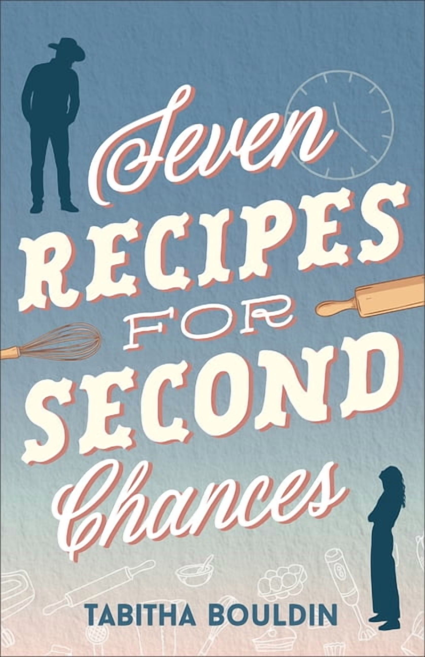 Seven Recipes for Second Chances, (Paperback)
