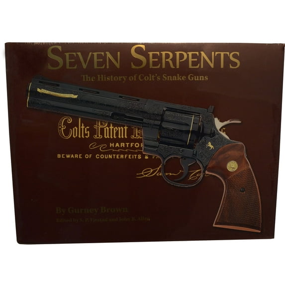 Seven Serpents - The History of Colt's Snake Guns by Gurney Brown
