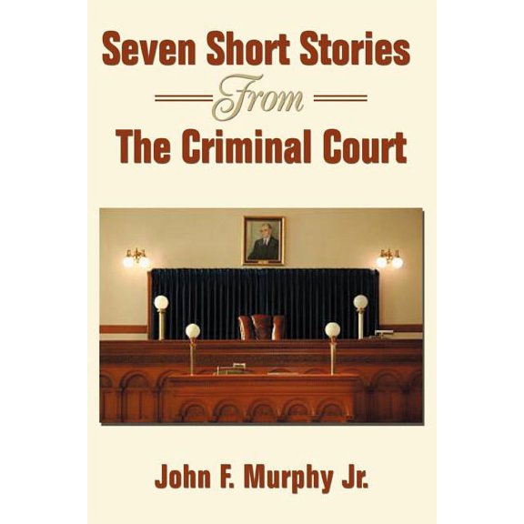 Seven Short Stories from the Criminal Court
