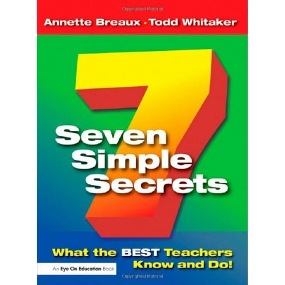 Pre-Owned Seven Simple Secrets: What the BEST Teachers Know and Do! (Paperback) 1596670215 9781596670211