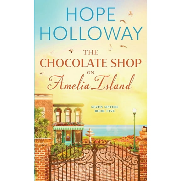 Seven Sisters The Chocolate Shop on Amelia Island, Book 5, (Paperback)