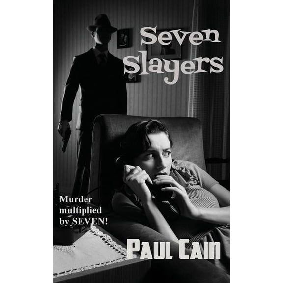 Seven Slayers: Classic Hardboiled Crime Stories, (Hardcover)