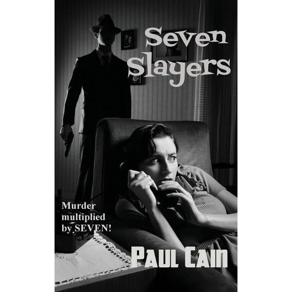 Seven Slayers: Classic Hardboiled Crime Stories, (Hardcover)