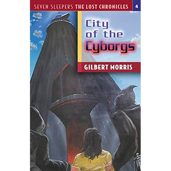 Pre-Owned City of the Cyborgs (Seven Sleepers: The Lost Chronicles #4) (Volume 4), 9780802436702, 0802436706, Paperback, New edition