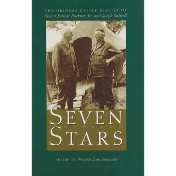 Pre-Owned Seven Stars: The Okinawa Battle Diaries of Simon Bolivar Buckner, Jr., and Joseph Stilwell (Hardcover) 1585442941 9781585442942